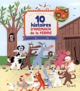 Contes et + : 10 histoires d'animaux de la ferme