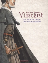 Vincent : Un saint au temps des mousquetaires