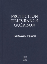 Protection délivrance guérison - Célébrations et prières
