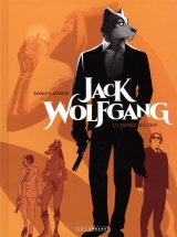 Jack Wolfgang Tome 1 : L'entrée du loup