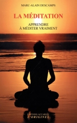 La méditation - Apprendre à méditer vraiment