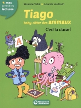 Tiago, baby-sitter des animaux Tome 6 : C'est la classe !