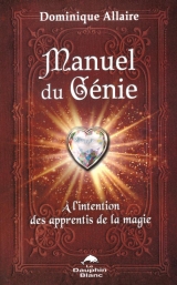 Manuel du Génie : À l'intention des apprentis de la magie