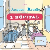 Jacques et Rosalie visitent l'hôpital