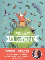 Hubert Reeves nous explique Tome 1 : La biodiversité