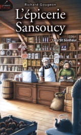 L'épicerie Sansoucy Tome 1 : Le p'tit bonheur