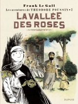 Les aventures de Théodore Poussin Tome 7 : La vallée des roses