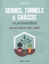 Serres, tunnels & châssis en permaculture