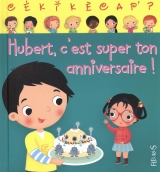 Hubert, c'est super ton anniversaire !