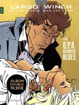 Largo Winch Diptyque Tome 2 : O.P.A. Business Blues