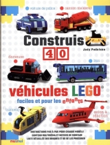 Construis 40 Véhicules LEGO faciles et pour les enfants