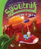 Spoutnik tome 1 : D'une planète à l'autre