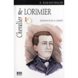 Chevalier De Lorimier : Défenseur de la liberté