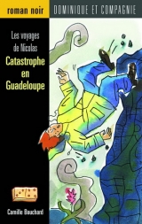 9782895128441 Les Voyages de Nicolas : Catastrophe en Guadeloupe