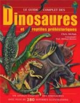 Le guide complet des dinosaures et reptiles préhistoriques