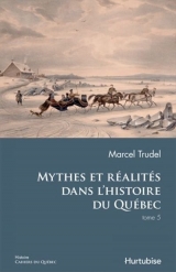 9782896473236 Mythes et réalités dans l'histoire du Québec tome 5
