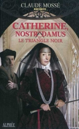 Catherine, Nostradamus et le triangle noir