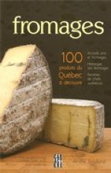 Fromages : 100 produits du Québec à découvrir