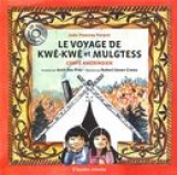 Le voyage de Kwé-Kwé et Mulgtess : conte amérindien